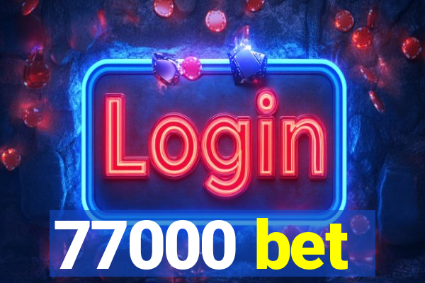 77000 bet